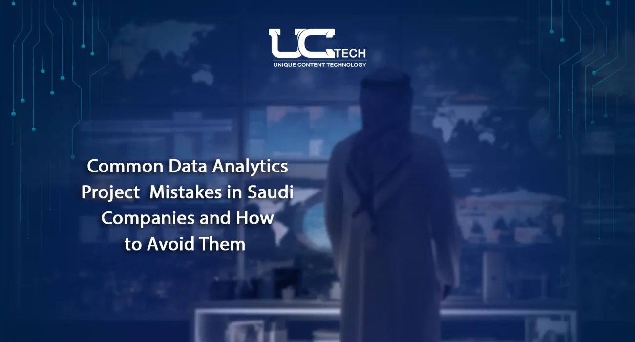 Common Data Analytics Project Mistakes in Saudi Companies and How to Avoid Them